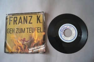 Franz K.  Geh zum Teufel (Vinyl Single 7inch)
