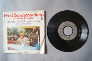 Fred Sonnenschein & seine Freunde  Ja wenn wir alle... (Vinyl Single 7inch)