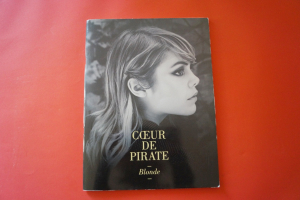 Coeur de Pirate - Blonde  Songbook Notenbuch Piano Vocal Guitar PVG