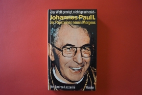 Johannes Paul I. Der Papst eines neuen Morgens