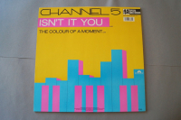 Channel 5  Isn´t it you (Vinyl Maxi Single)