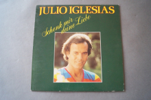 Julio Iglesias  Schenk mir deine Liebe (Vinyl LP)