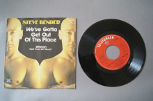 Steve Bender  We gotta get out of this Place (Vinyl Single 7inch)