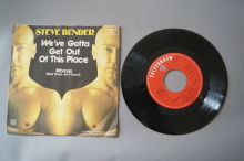 Steve Bender  We gotta get out of this Place (Vinyl Single 7inch)