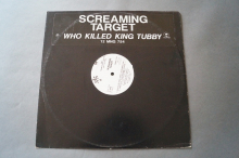 Screaming Target  Who killed King Tubby (Vinyl Maxi Single)