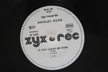 Shirley Ross  If You leave me now (Vinyl Maxi Single)
