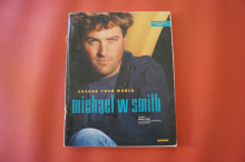 Michael W. Smith - Change your World Songbook Notenbuch Piano Vocal Guitar PVG