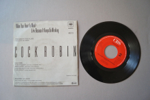 Cock Robin  When Your Heart is weak (Vinyl Single 7inch)