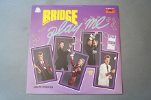 Bridge  Play me (Vinyl Maxi Single)