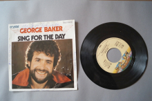 George Baker  Sing for the Day (Vinyl Single 7inch)
